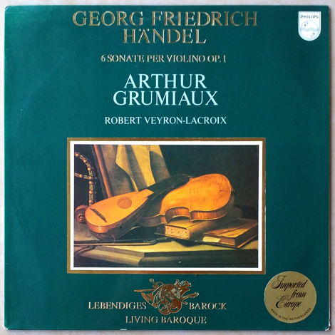 Philips | ARTHUR GRUMIAUX / HANDEL  - 6 Violin Sonatas ...
