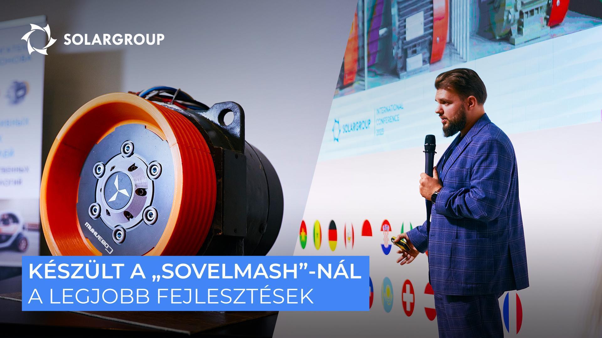A motoroktól a berendezésekig: milyen fejlesztésekre támaszkodik a „Sovelmash"
