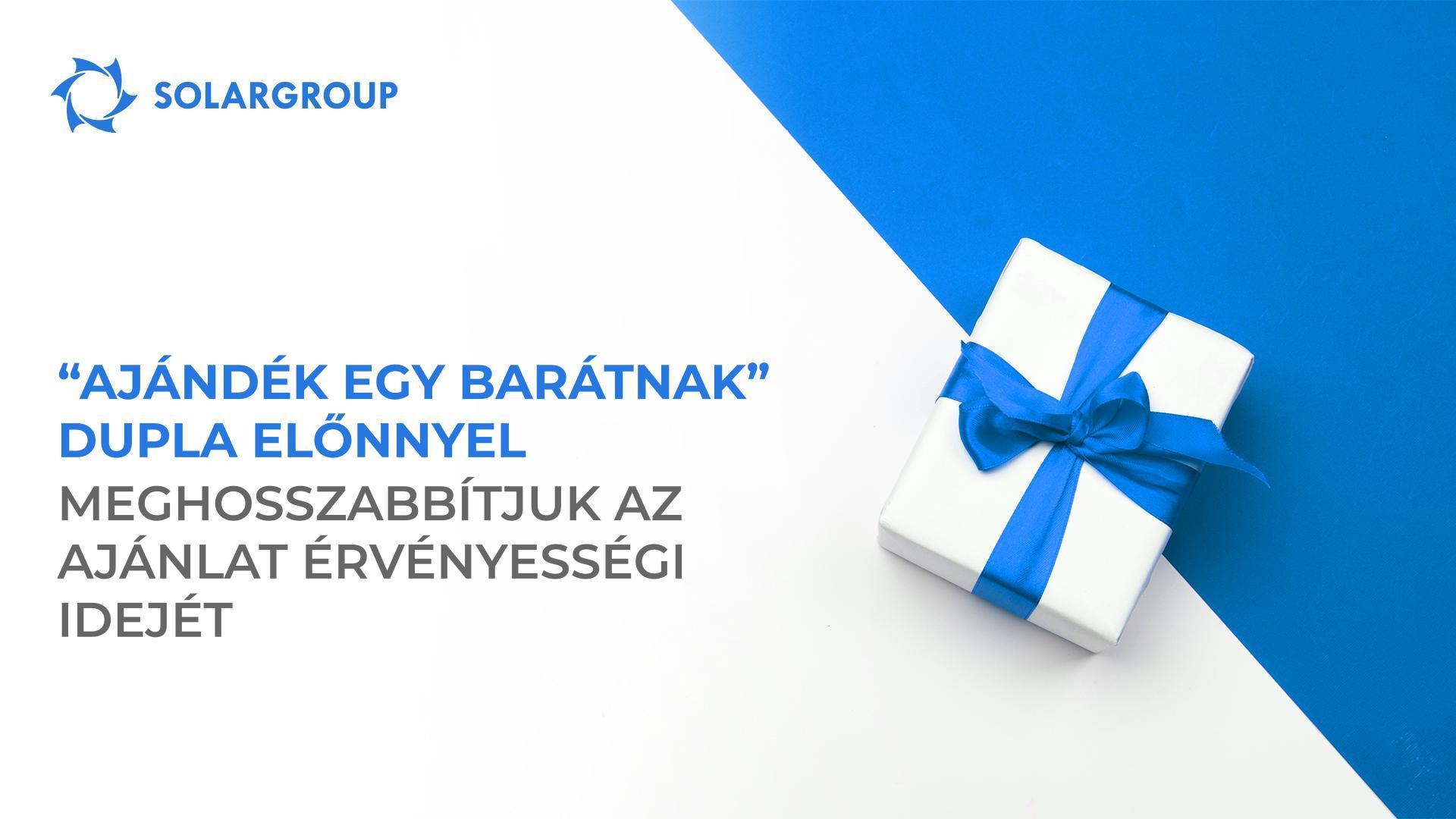 Duplán előnyös az „Ajándék egy barátnak": meghosszabbítjuk az ajánlat érvényességi idejét