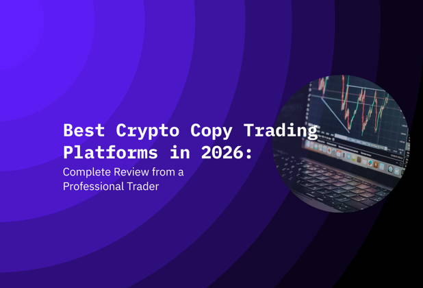 Best Crypto Copy Trading Platforms in 2026: Complete Review from a Professional Trader