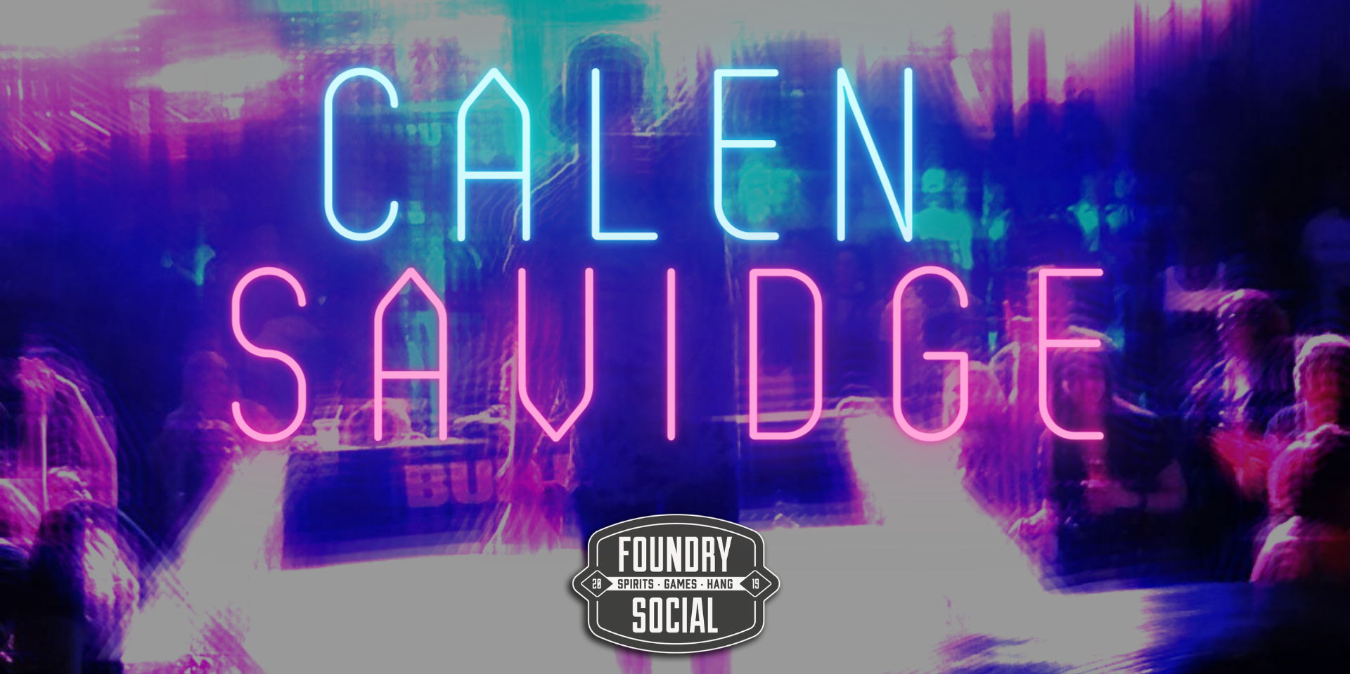Calen Savidge LIVE at Foundry Social promotional image