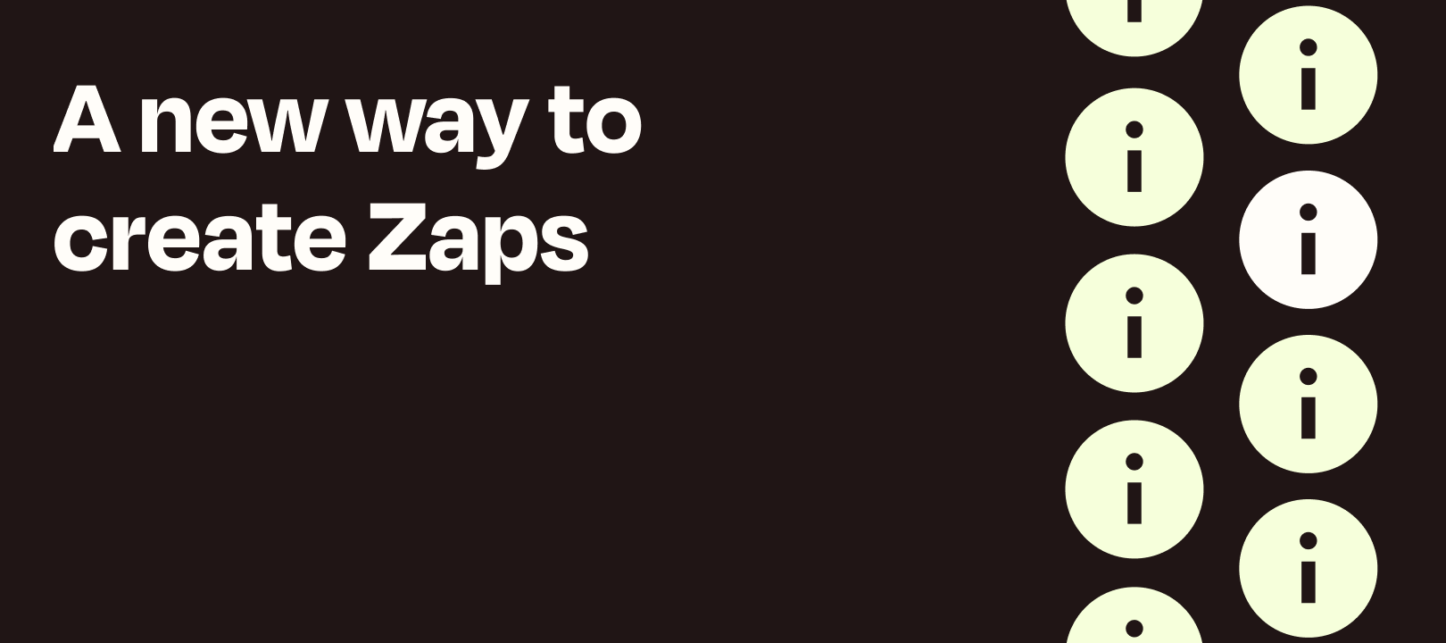 Creating a new Zap just got a whole lot easier