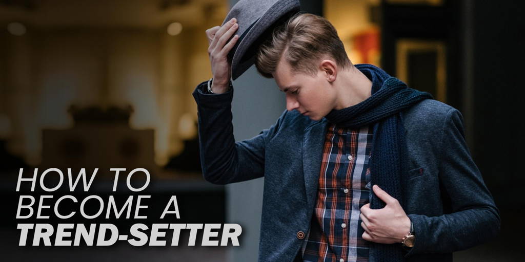 How To Become A Trend-Setter – Peter Sign