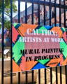Caution Muralists at Work Sign