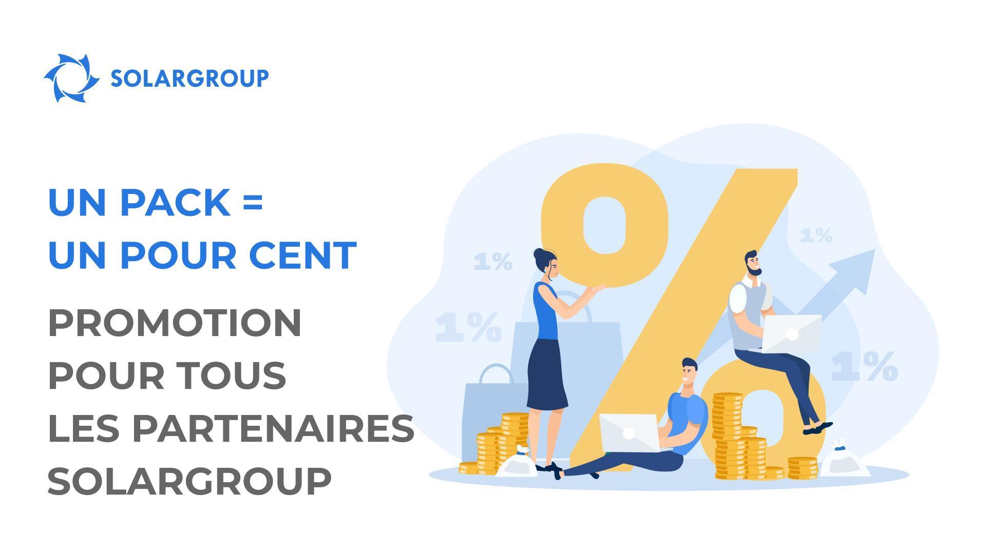 "1 pack = 1 pour cent" : nouvelle promotion pour tous les partenaires SOLARGROUP