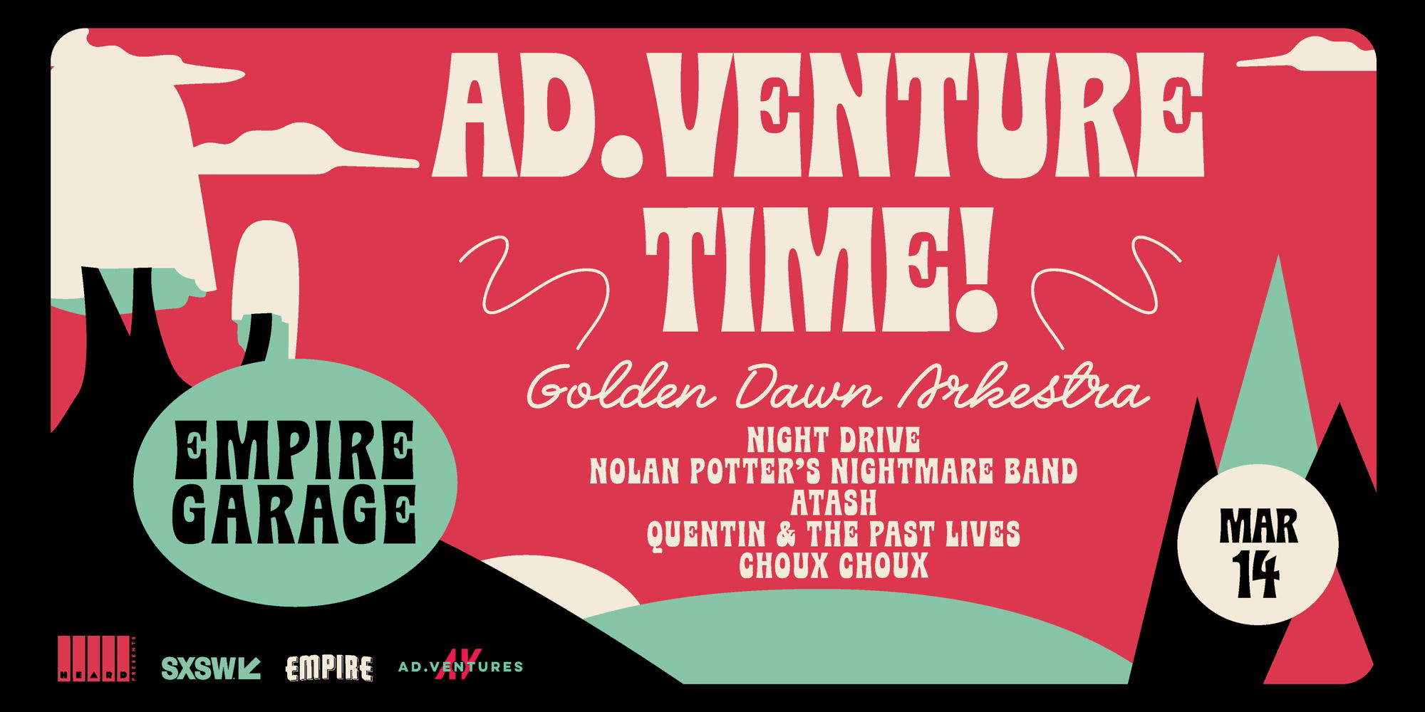SXSW Official: Ad.Venture Time! w/ Golden Dawn Arkestra, Night Drive, Nolan Potter's Nightmare Band, Atash, and Quentin & The Past Lives, Choux Choux at Empire Garage 3/14 promotional image