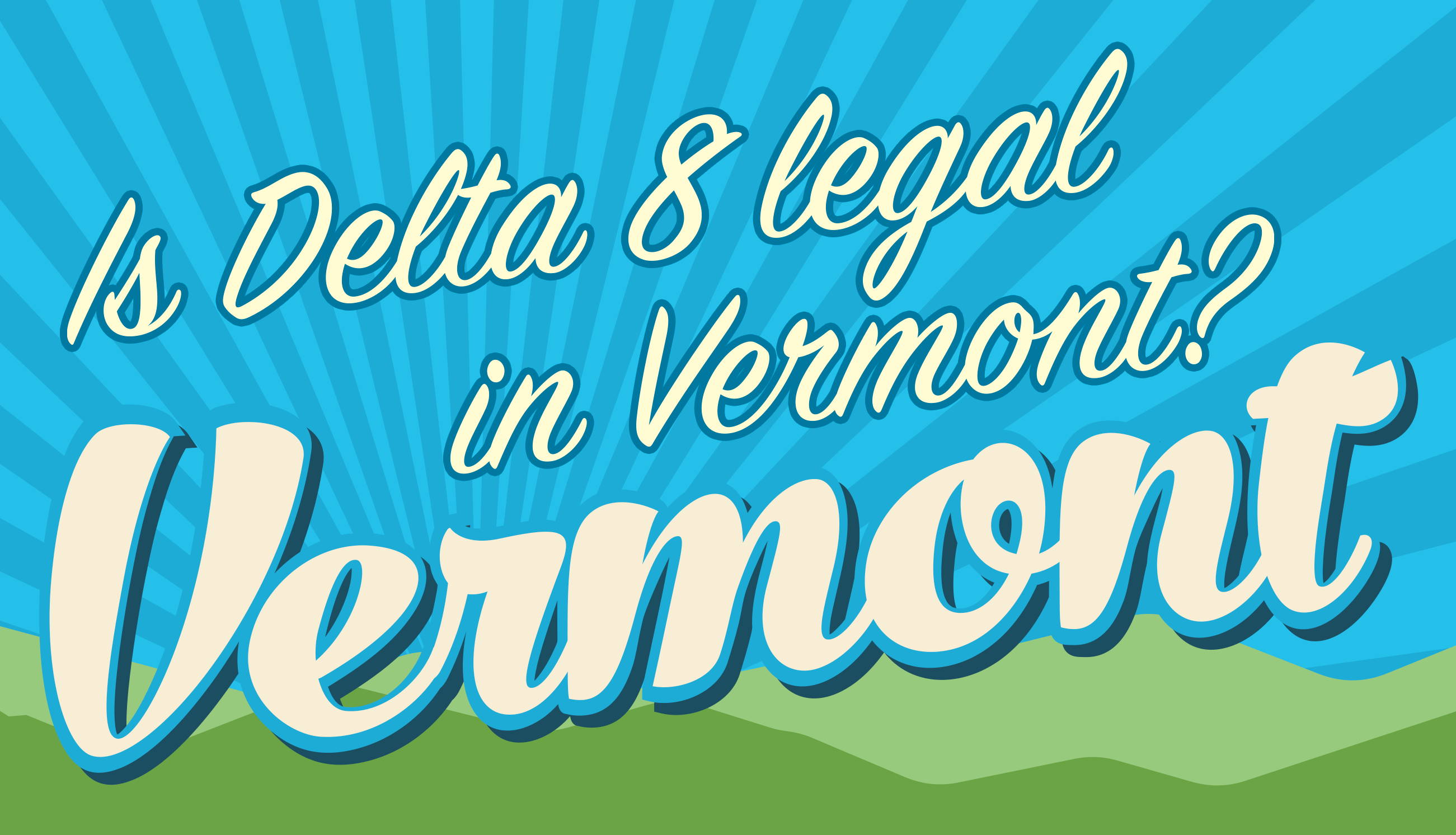 Is Delta 8 Legal In Vermont?