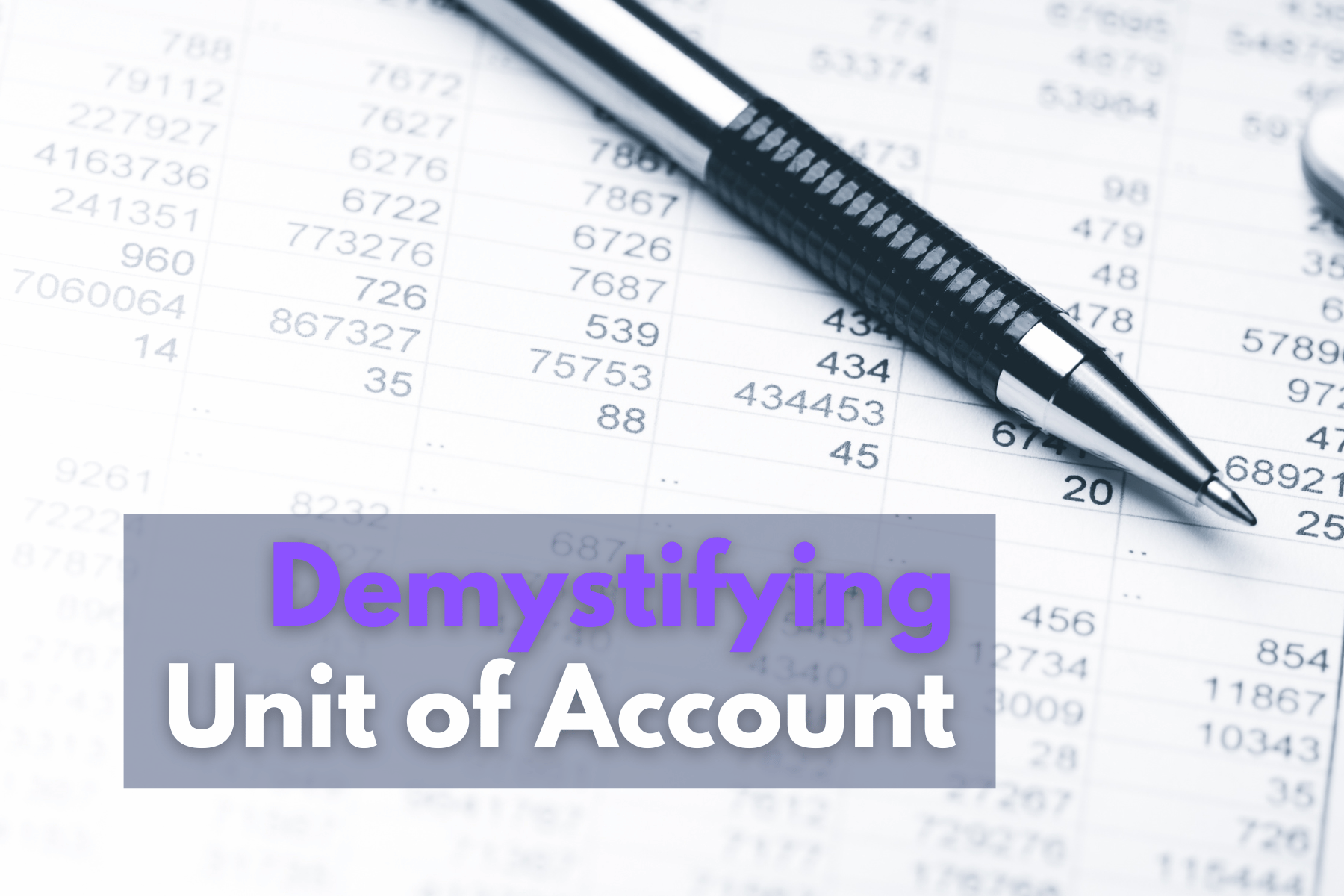 Demystifying Unit of Account: A Fundamental Concept in Economics