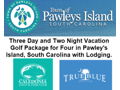Three Day and Two Night Vacation Golf Package for Four in Pawley's Island, South Carolina with Lodging.