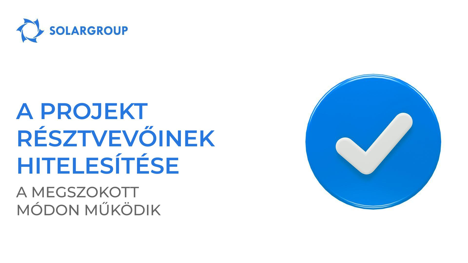 A projekt résztvevőinek hitelesítése a megszokott módon működik