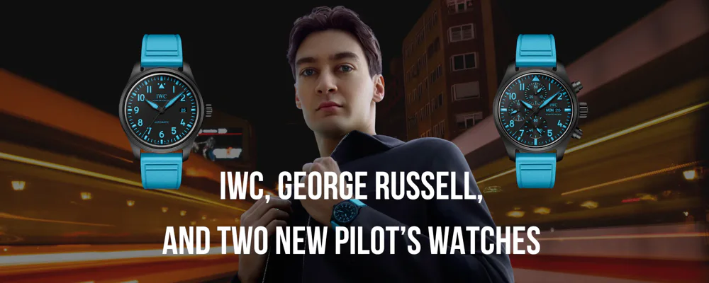 IWC, George Russell, and Two New Pilot’s Watches  | Chrono 10:10