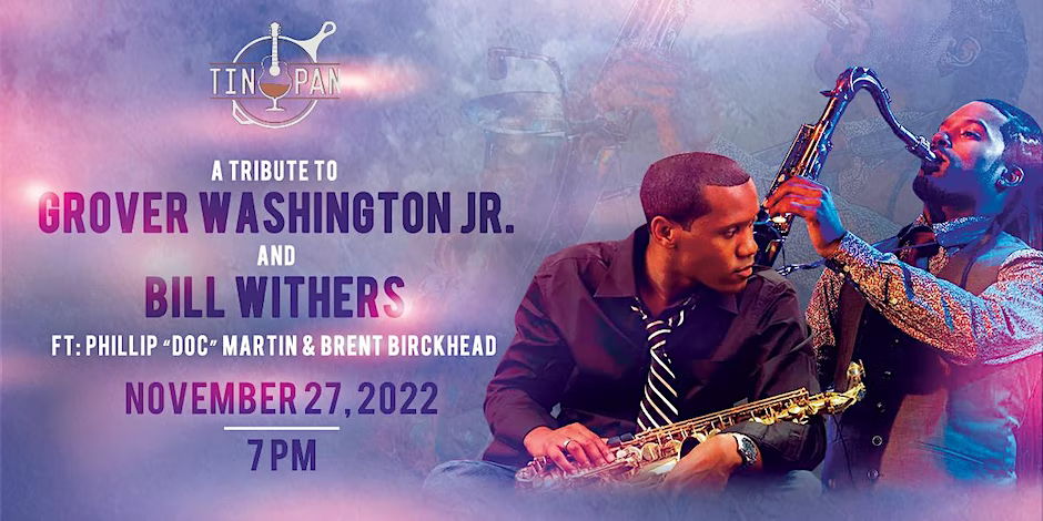 A Tribute to Grover Washington Jr. ft: "Doc" Martin and Brent Birckhead @The Tin Pan promotional image