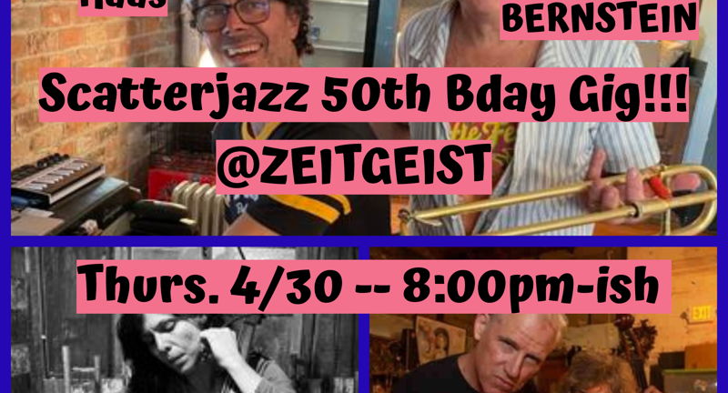 Scatterjazz 50th Bday Gig! (feat. Bernstein, Gillet, Haas, Dillon & Singleton)