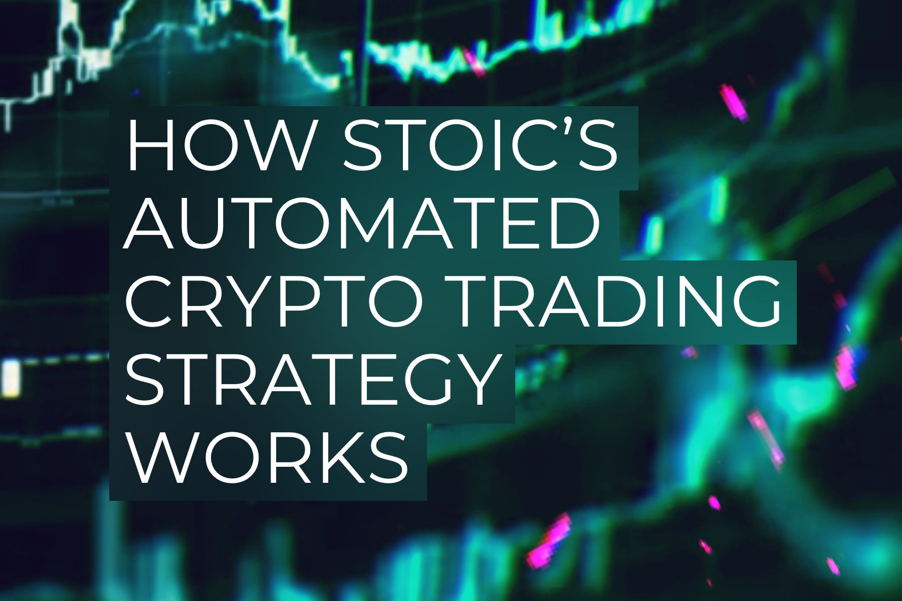 How Stoic’s Automated Crypto Trading Strategy Works