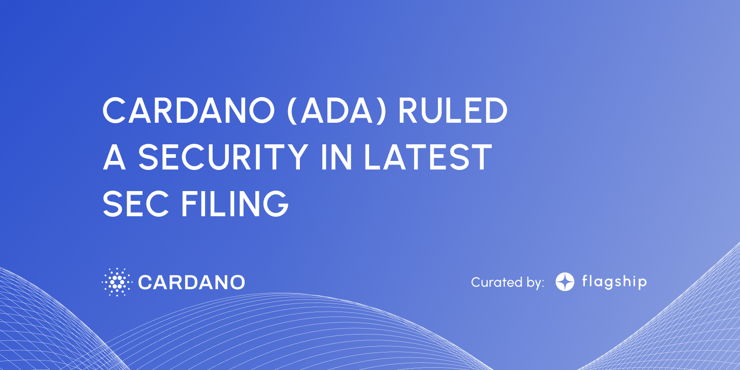 Cardano (ADA) Ruled A Security in Latest SEC Filing