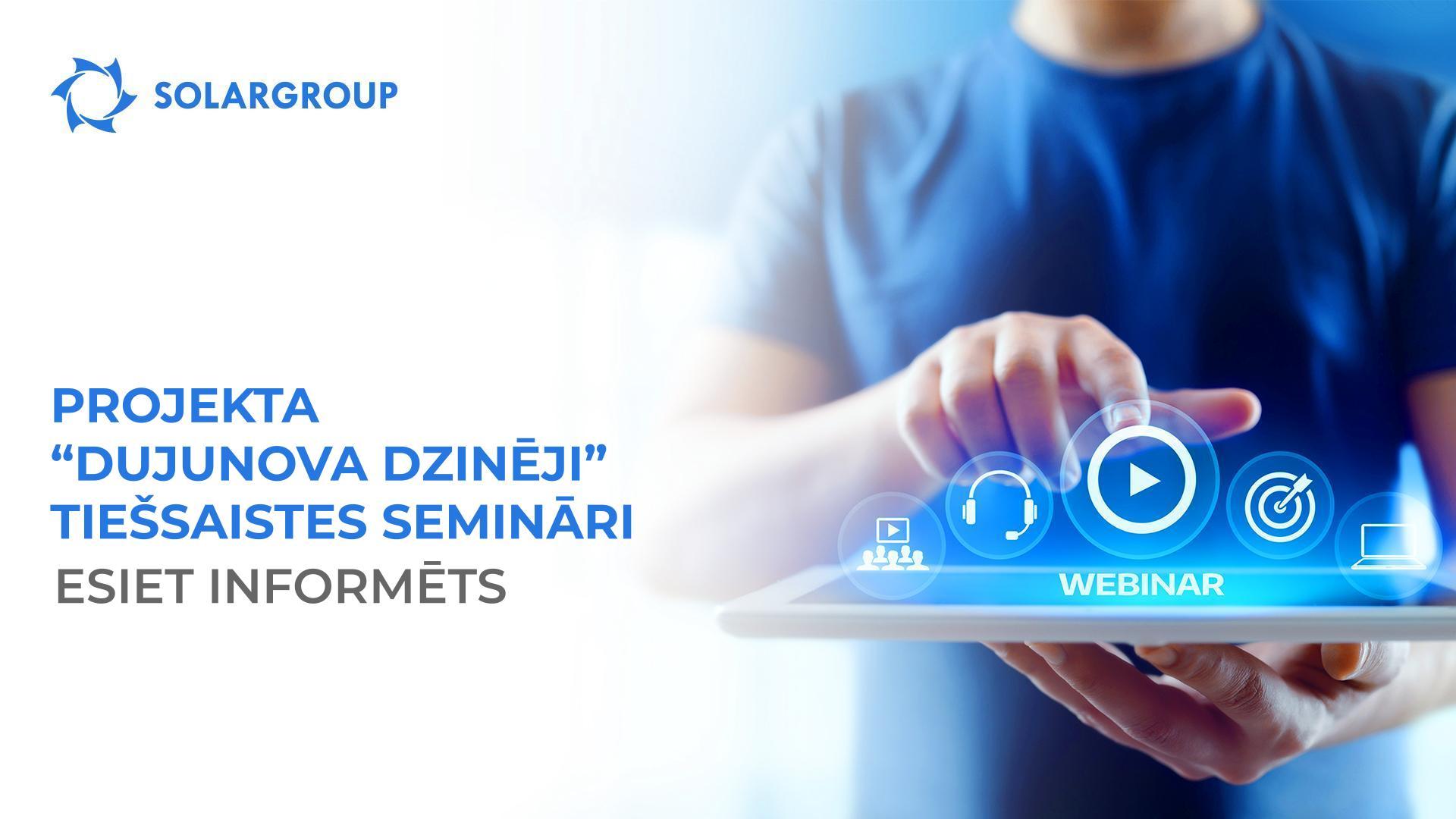 Projekta «Dujunova dzinēji» tiešsaistes semināri: esiet informēts