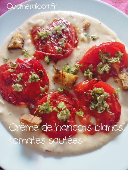 Crème de haricots blancs, tomates sautées | La cocinera loca