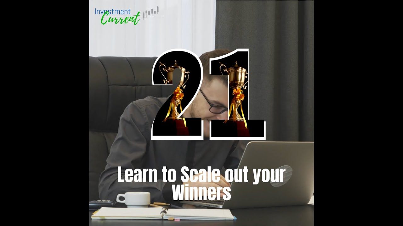 25 Rule Mantra by Douglas Zalesky: Rule #21 Learn to Scale Out Your Winners