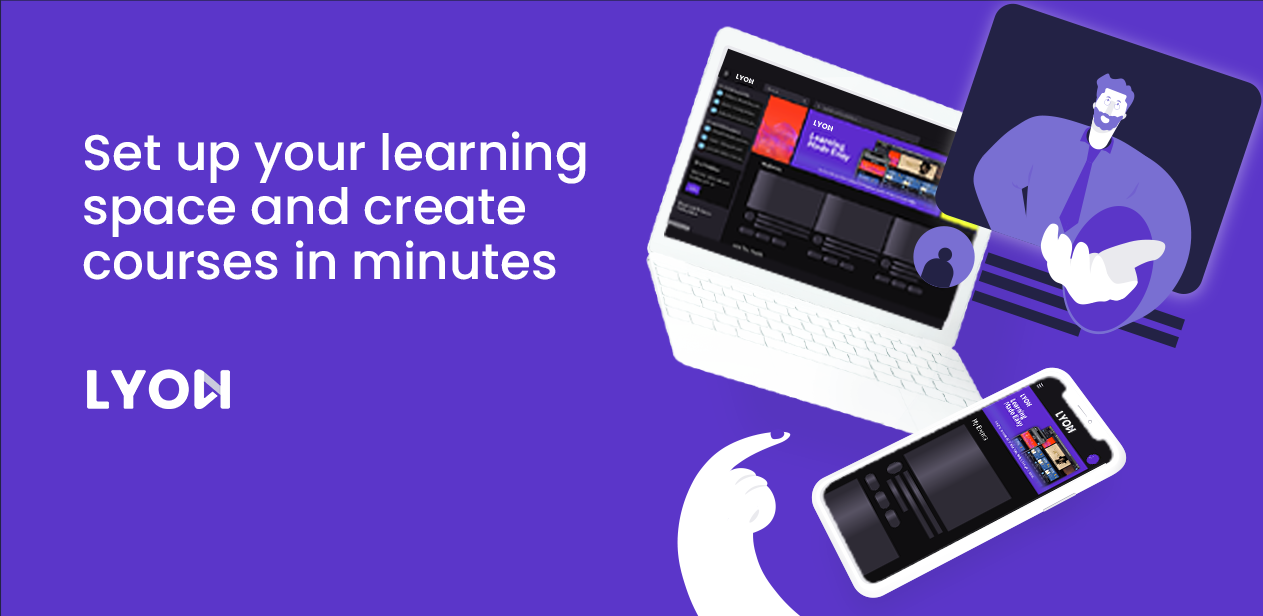 Lyon Set up your learning space and create courses in minutes