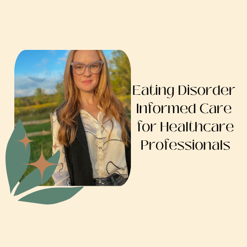 Eating Disorder Informed Care for Healthcare Professionals