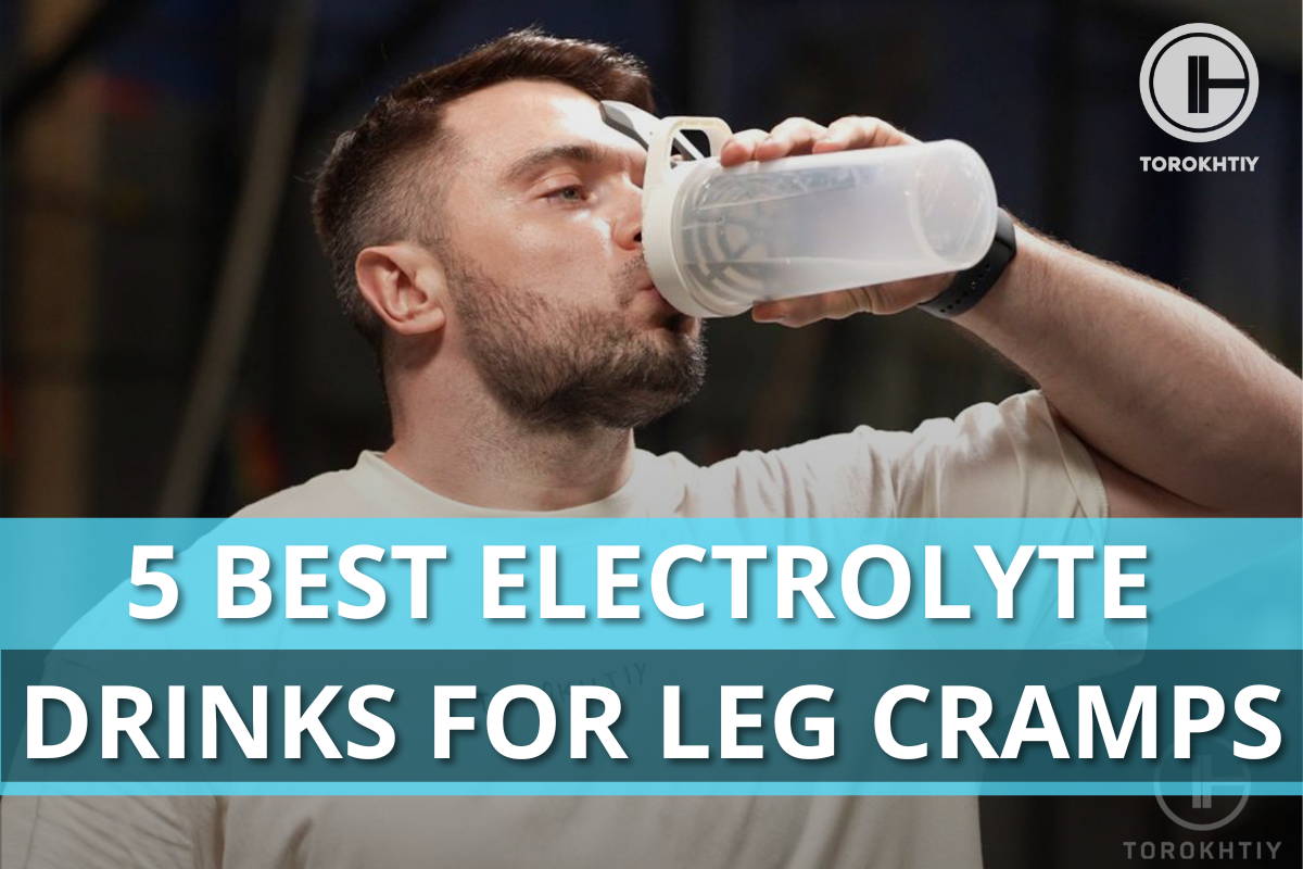 Best Electrolyte Drinks For Leg Cramps