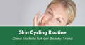 Skin Cycling Routine