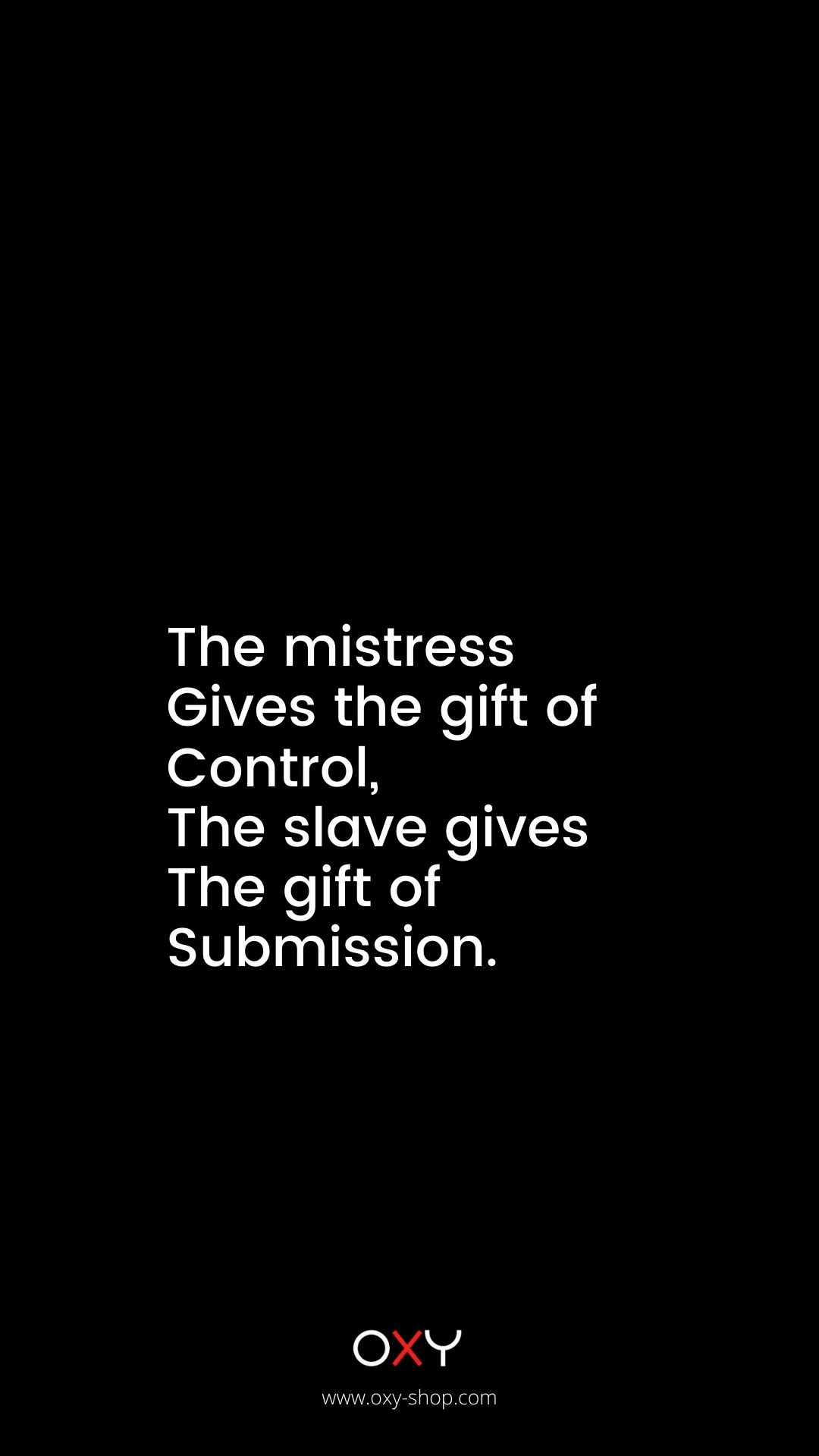 The Mistress gives the gift of control, the slave gives the gift of submission. - BDSM wallpaper