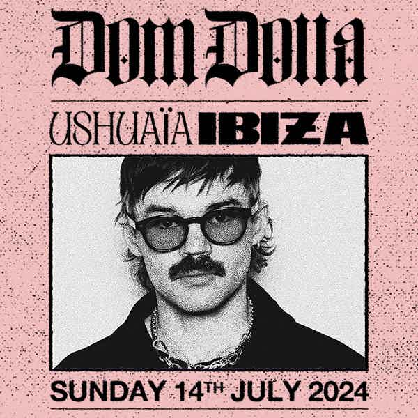 USHUAÏA IBIZA party Dom Dolla tickets and info, party calendar Ushuaïa Ibiza club ibiza
