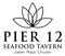 Pier 12 Seafood Tavern