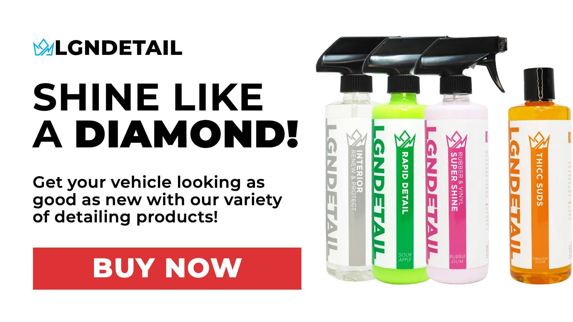 Browse our LGND Detailing Products! Keep your vehicle shiny and clean!