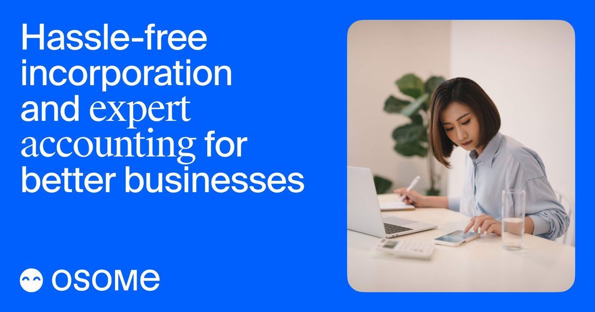 Osome Hassle-Free Incorporation and Accounting Experts for Your Business