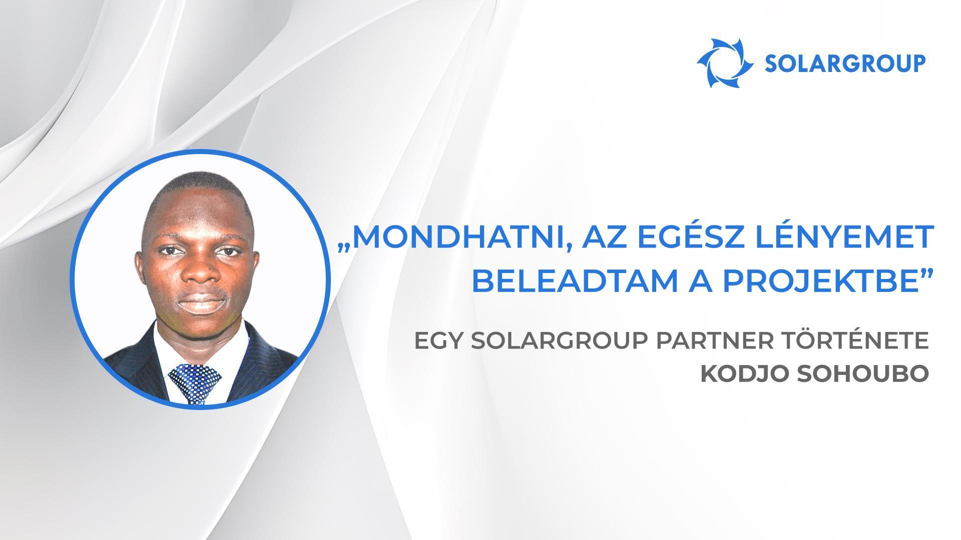 Mondhatni, az egész lényemet beleadtam a projektbe | A SOLARGROUP partner, Kodjo Sohoubo története, Benin