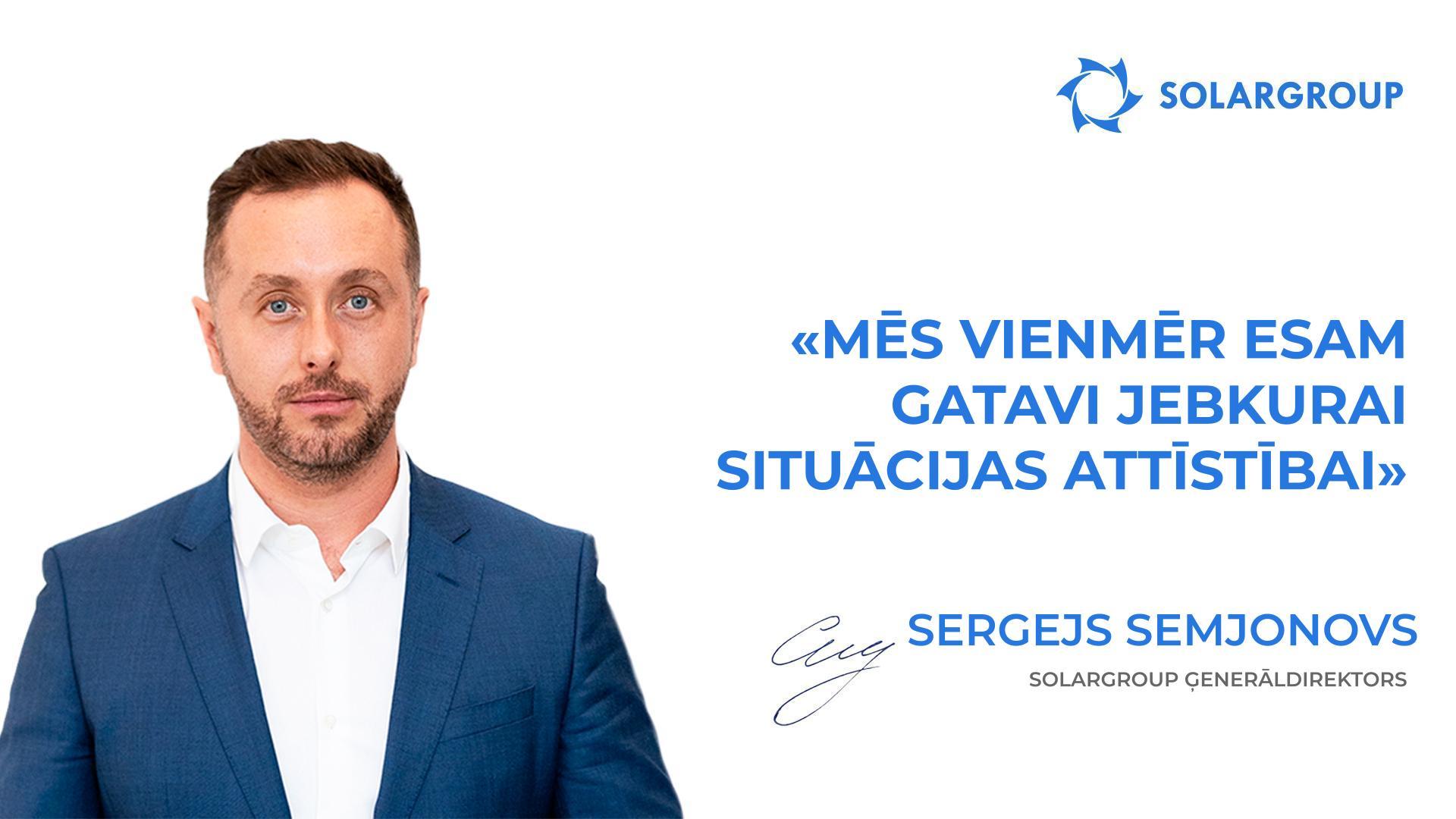 Mēs vienmēr esam gatavi jebkurai situācijas attīstībai.