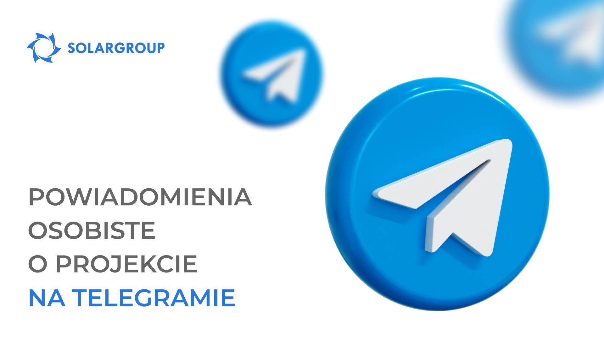 Otrzymuj powiadomienia na Telegramie o tym, co jest dla Ciebie najważniejsze w projekcie