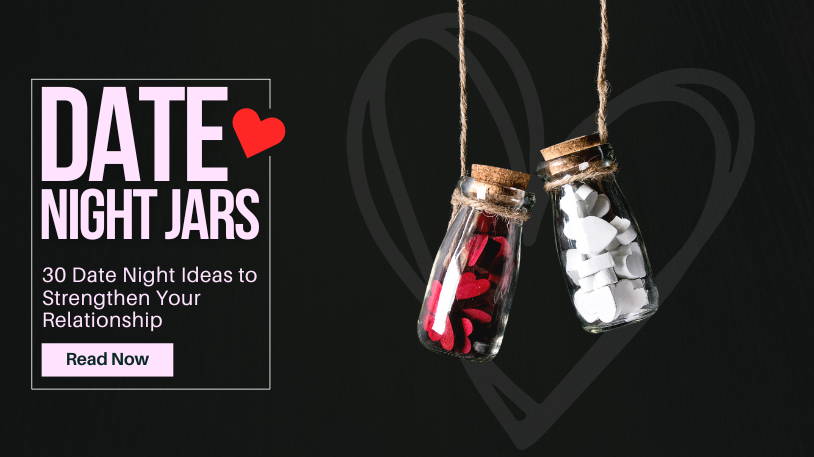 Date Night Jars Most Recent Blog Post
