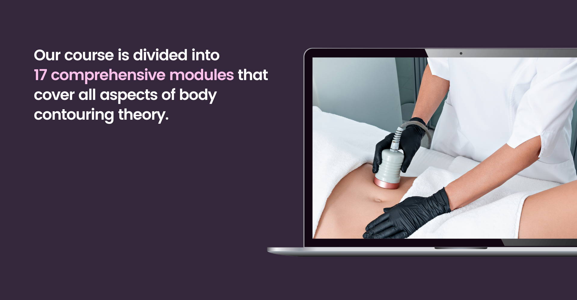 A closer look at the Body Contouring and Skin Tightening Online Course.