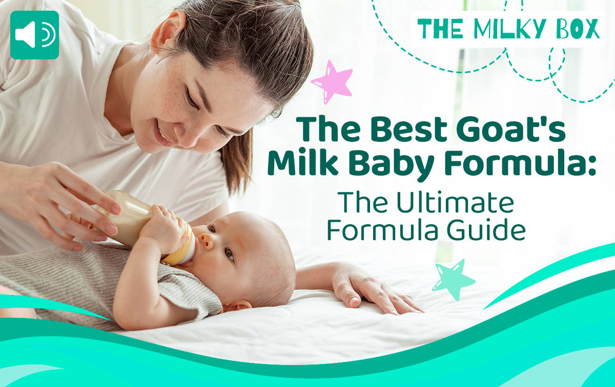 Best Goat's Milk Baby Formula | The Milky Box