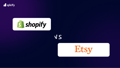 Shopify vs Etsy