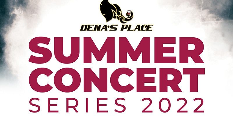 Dena's Place Lounge Summer Concert Series promotional image