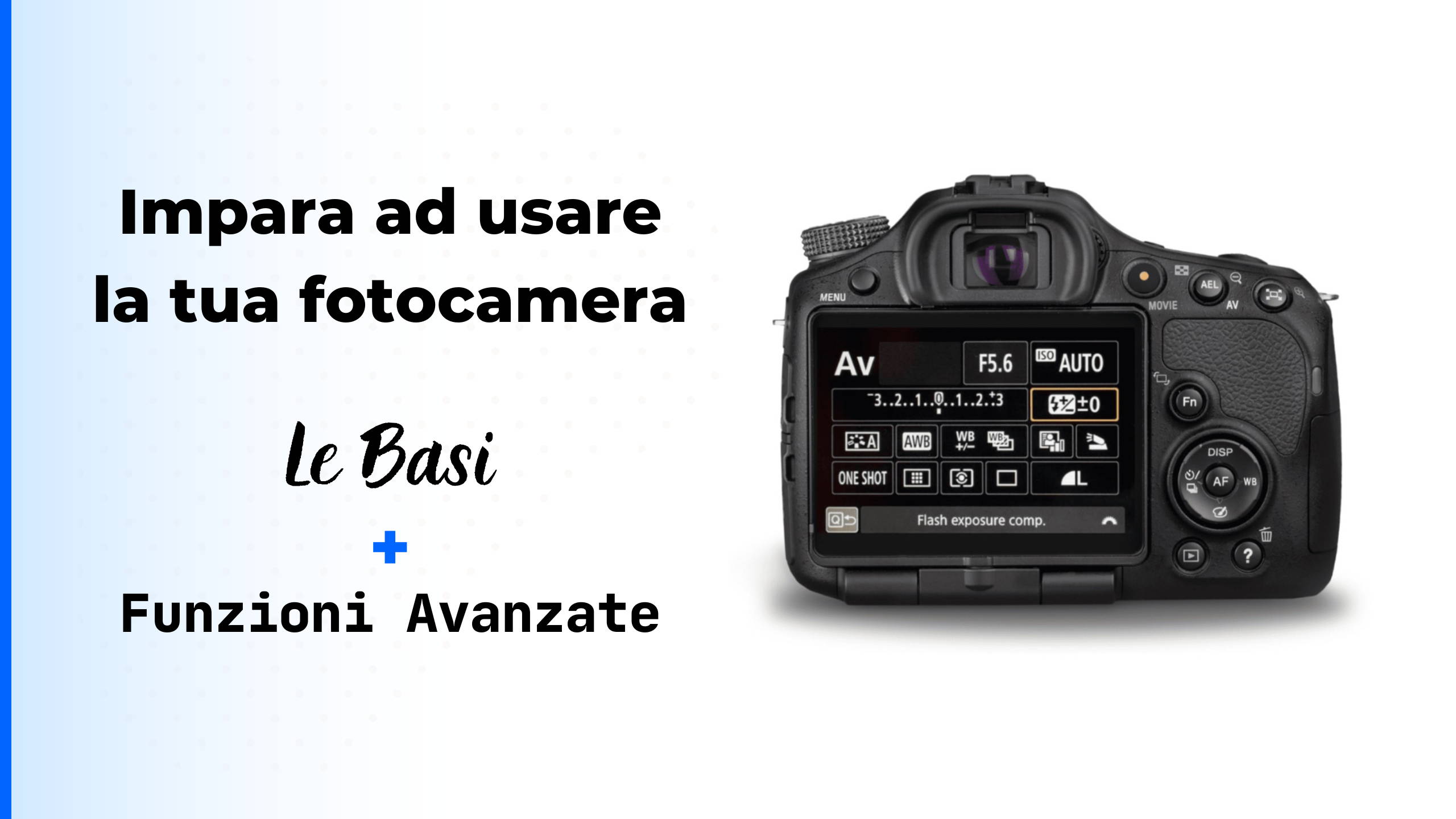 Corso di fotografia online sulle fotocamere reflex - Dalle basi alle funzioni avanzate - Midnuances