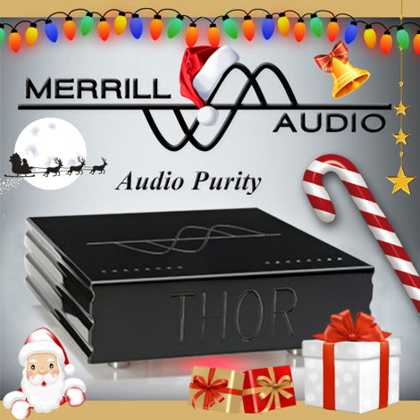 Merrill Audio THOR Monoblocks  Wishes you Happy Holiday...