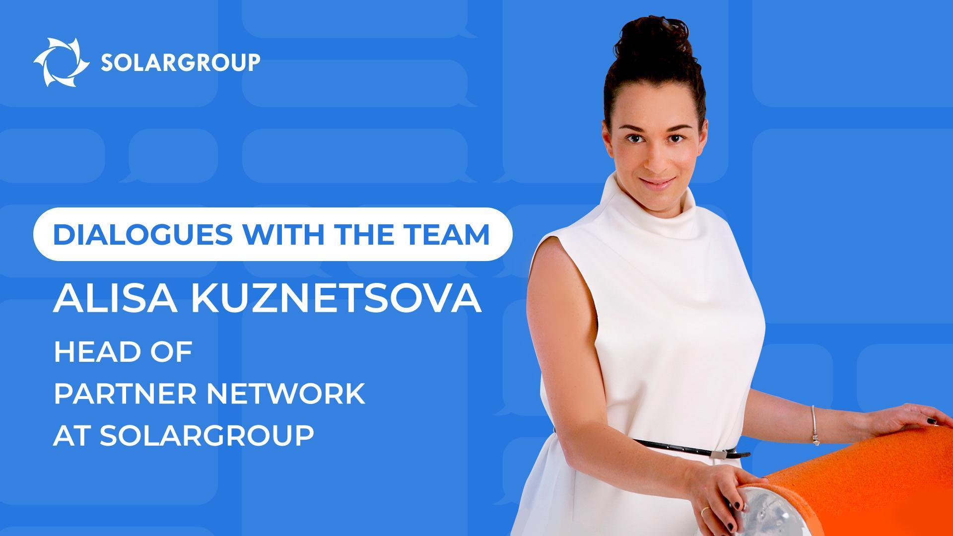 Dialogues with SOLARGROUP team | Alisa Kuznetsova, Head of Partner Network