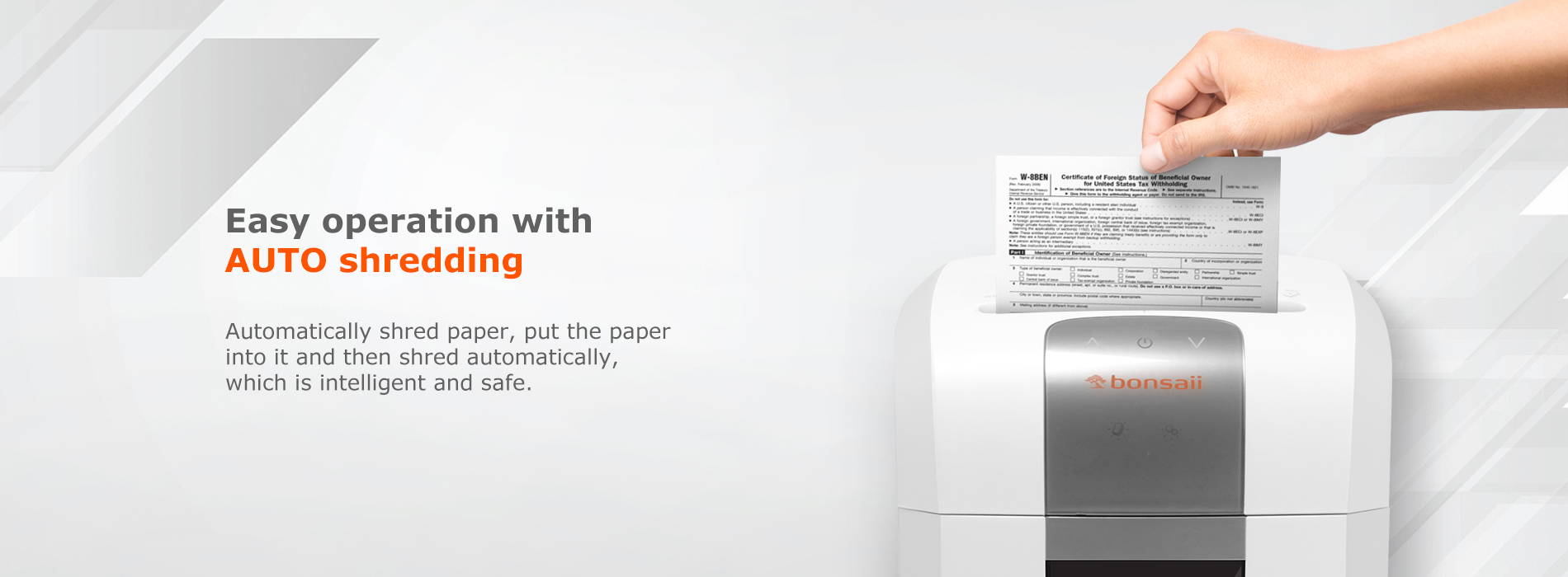 Easy operation with AUTO shredding Automatically shred paper, put the paper into it and then shred automatically, which is intelligent and safe