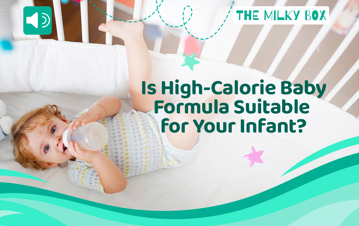 Is High- Calorie Baby Formula Suitable for Your Infant?  | The Milky Box