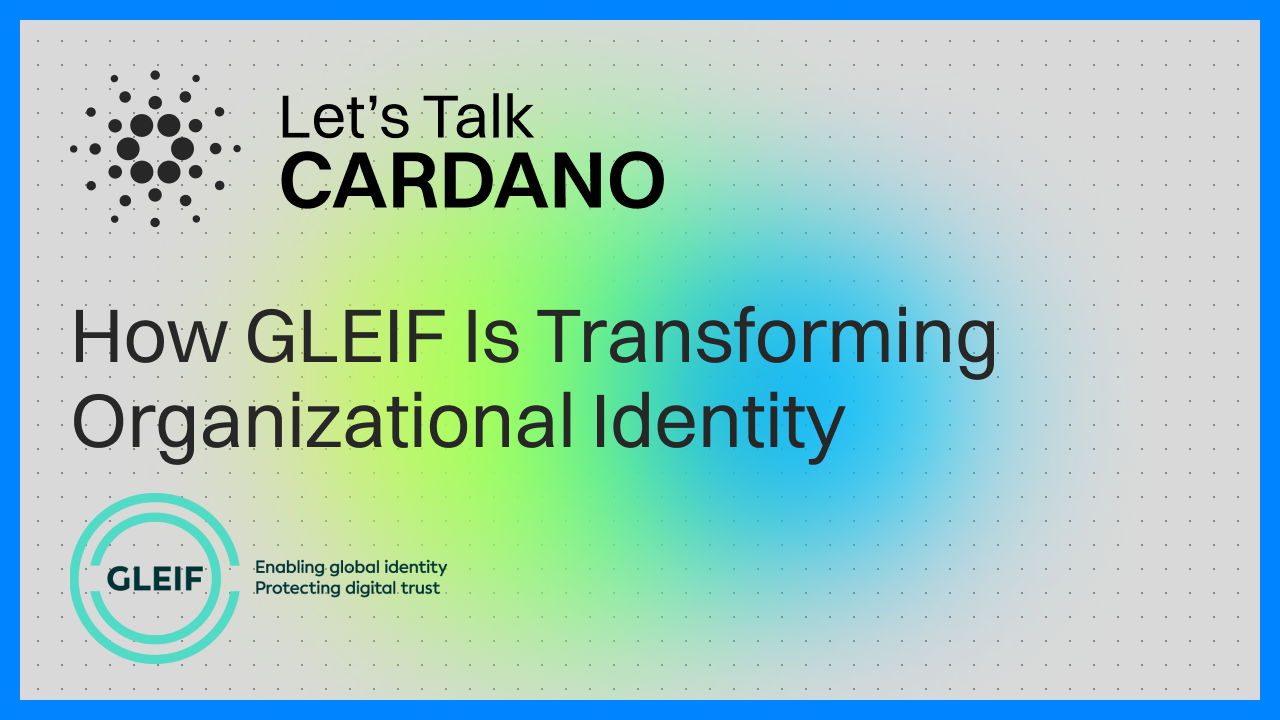 How GLEIF Is Transforming Organizational Identity thumbnail