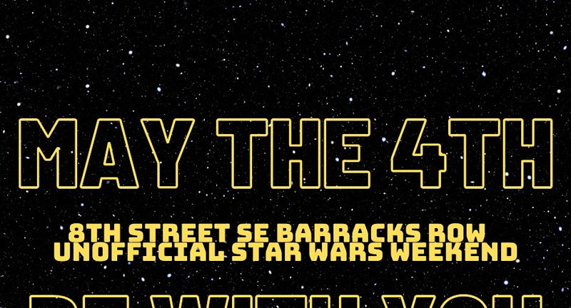 May the 4th (Force) be with you-8th Street SE Unofficial Star Wars Weekend