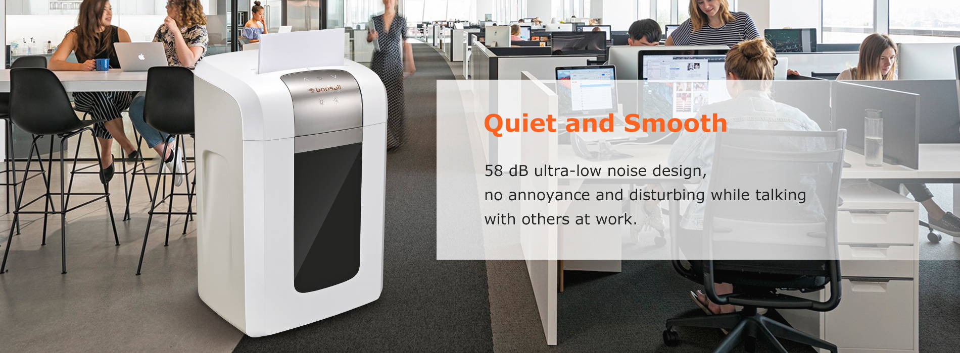 Quiet and Smooth 58 dB ultra-low noise design, no annoyance and disturbing while talking with others at work.