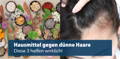 Hausmittel gegen dünne Haare