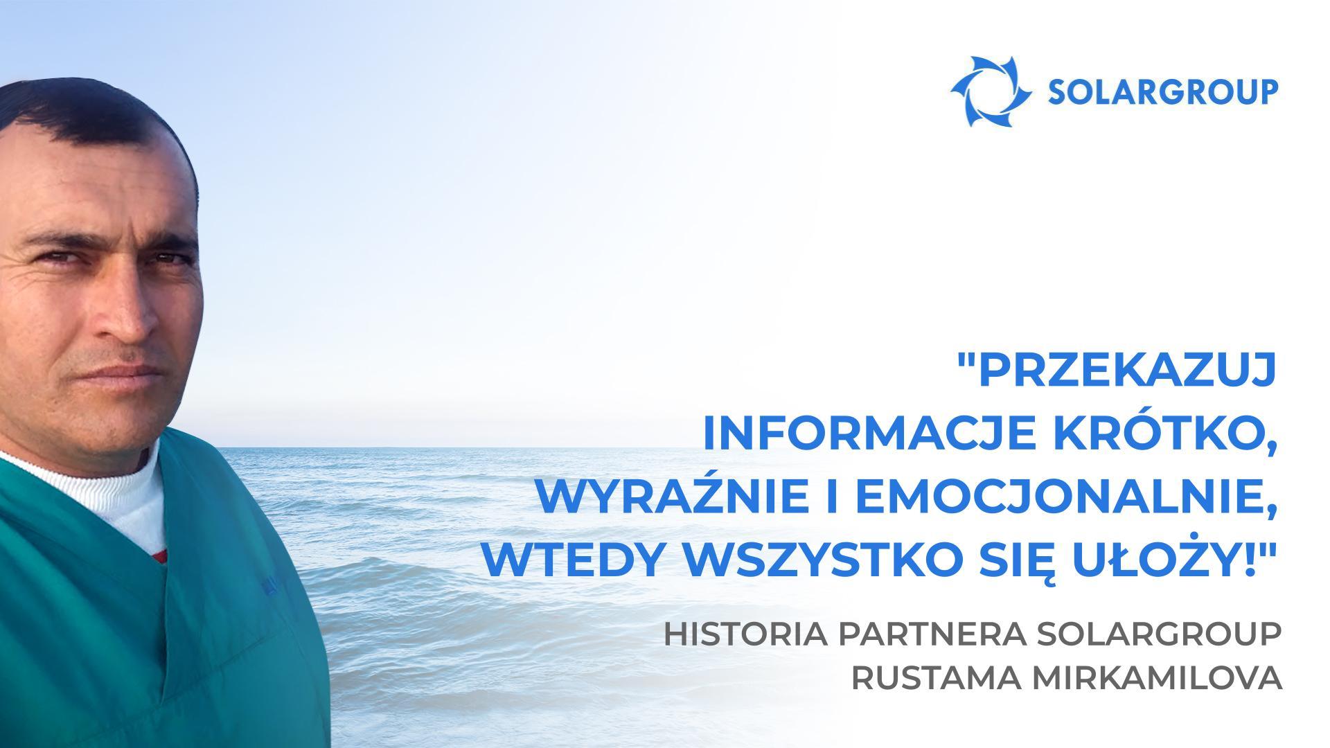 Od razu wiedziałem - ten projekt jest dla mnie! | Historia partnera SOLARGROUP Rustama Mirkamilova