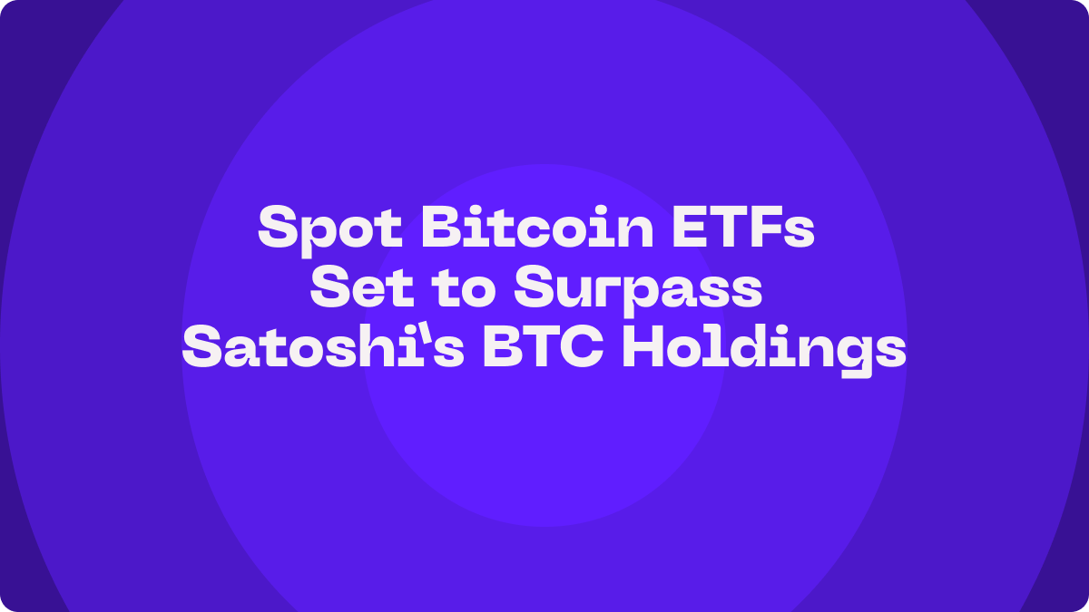 Spot Bitcoin ETFs Set to Surpass Satoshi’s BTC Holdings by Year-End